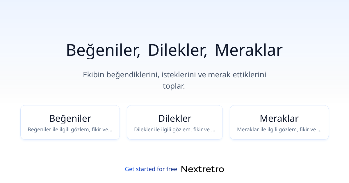 Beğeniler, Dilekler, Meraklar