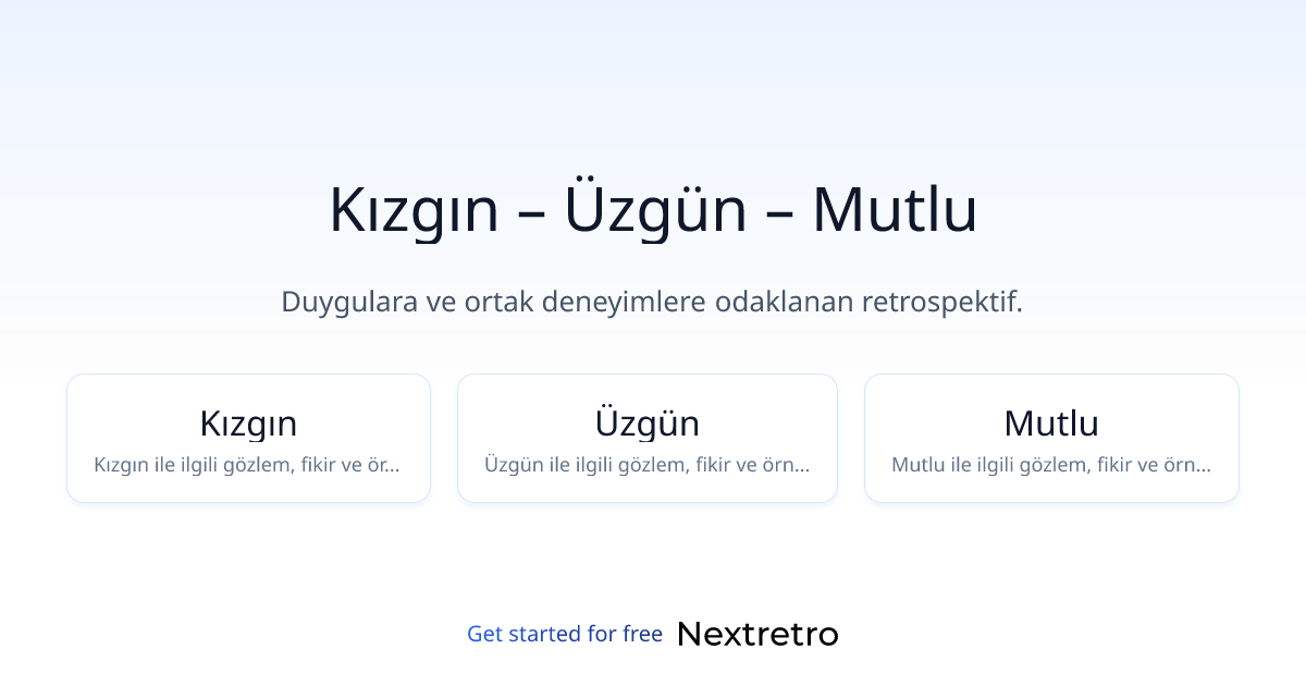 Kızgın – Üzgün – Mutlu