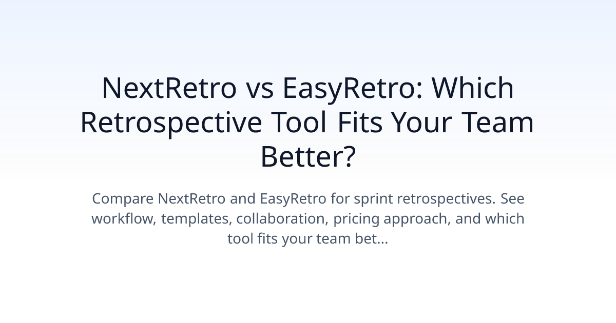 NextRetro vs EasyRetro: Which Retrospective Tool Fits Your Team Better?
