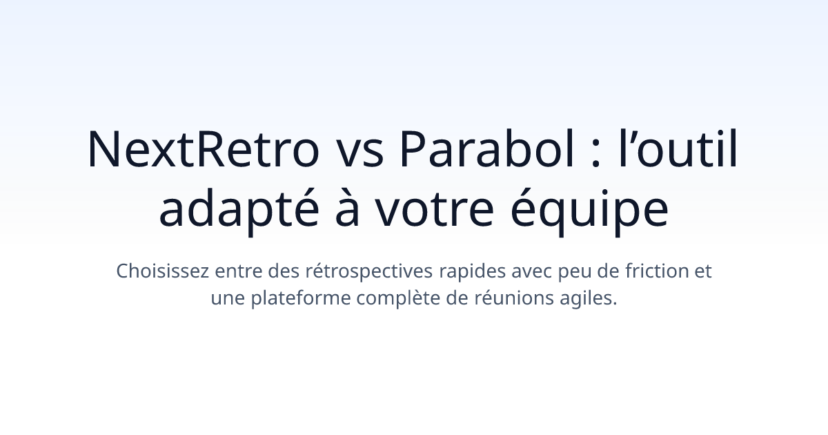 NextRetro vs Parabol : l’outil adapté à votre équipe