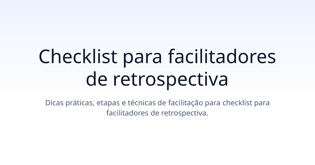Checklist para facilitadores de retrospectiva