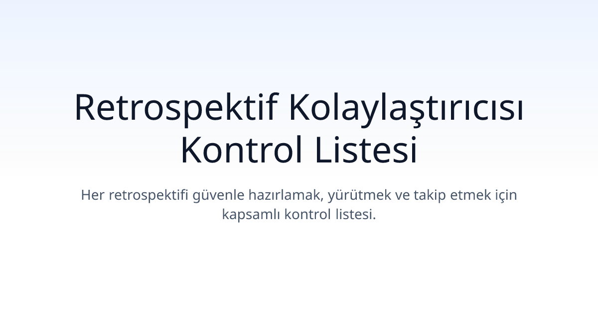 Retrospektif Kolaylaştırıcısı Kontrol Listesi