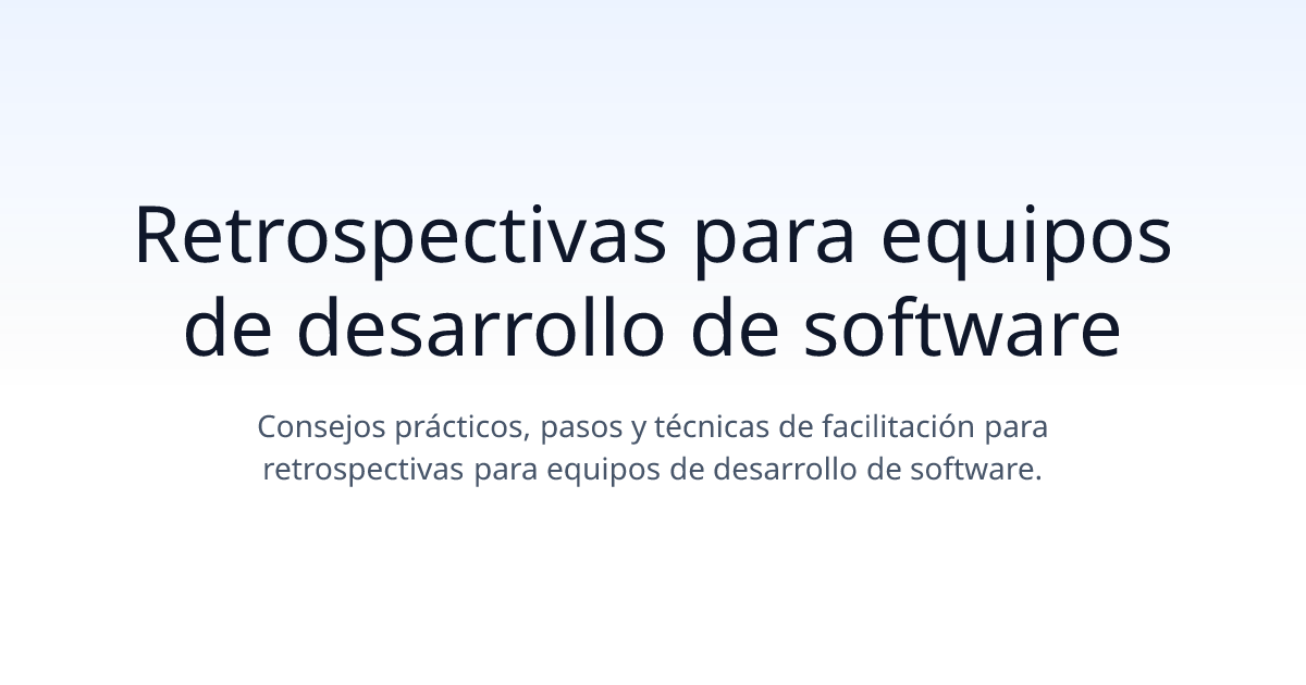Retrospectivas para equipos de desarrollo de software