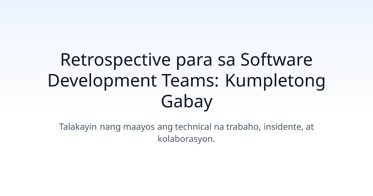 Retrospective para sa Software Development Teams: Kumpletong Gabay