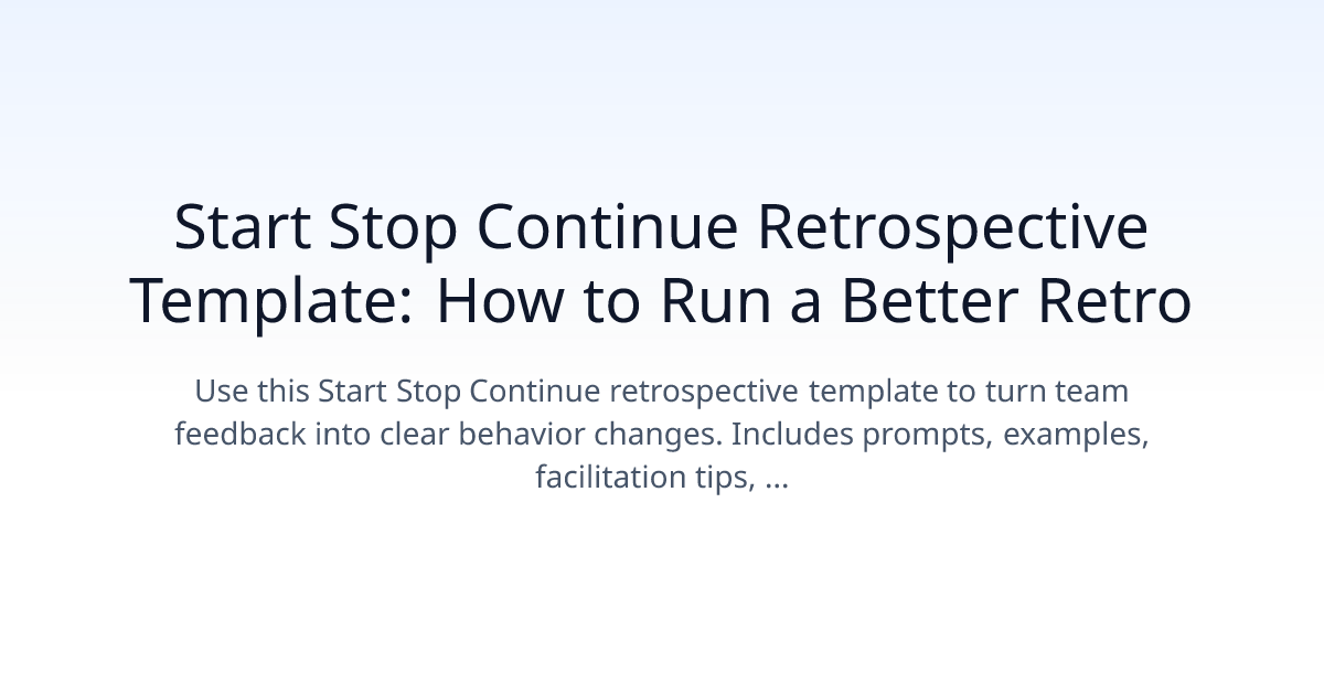 Start Stop Continue Retrospective Template: How to Run a Better Retro